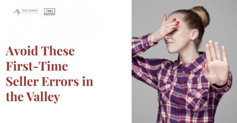 Avoid These First-Time Seller Errors in the Valley